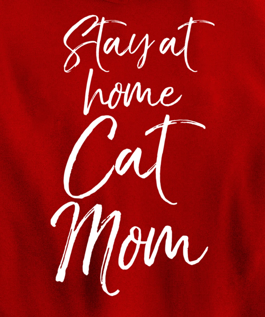 Funny Cat Mother Gift for Pet Moms Joke Stay at Home Cat Mom Pullover Hoodie