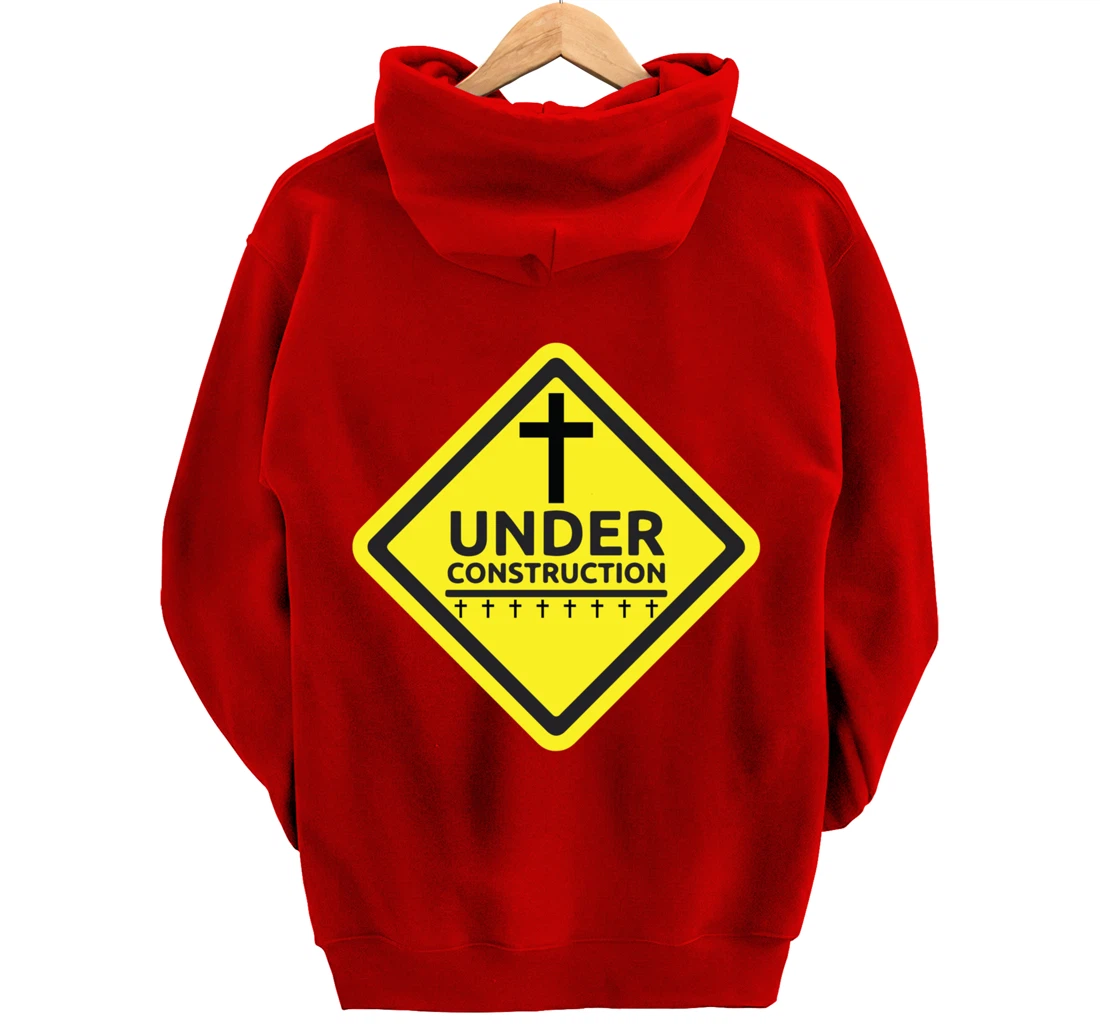Under Construction Jesus Christian Pullover Hoodie
