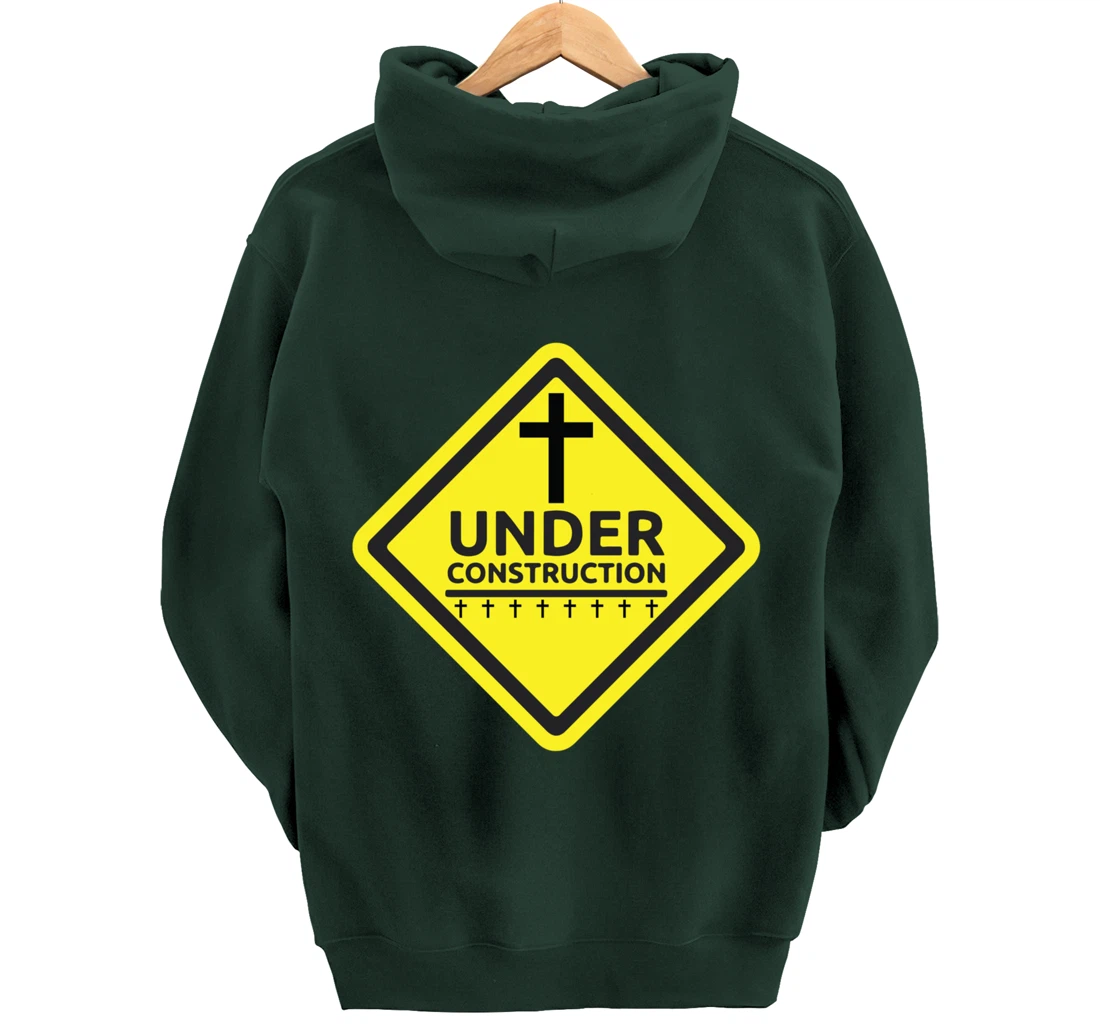 Under Construction Jesus Christian Pullover Hoodie