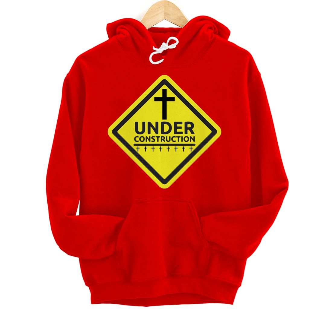 Under Construction Jesus Christian Pullover Hoodie
