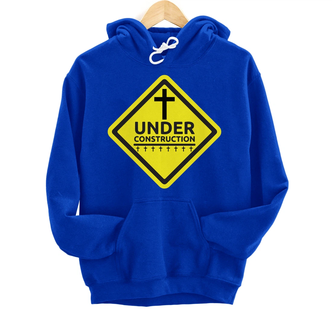 Under Construction Jesus Christian Pullover Hoodie