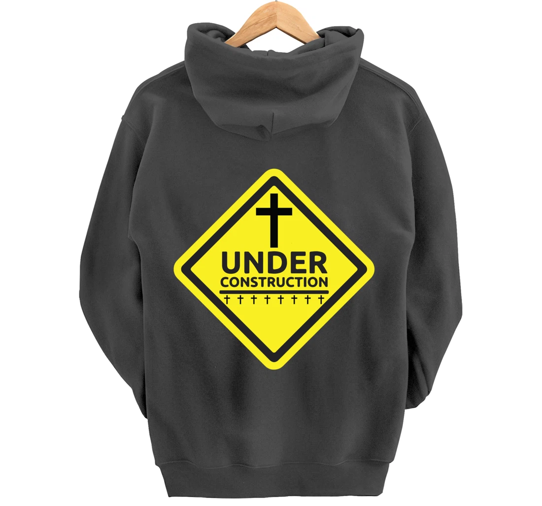 Under Construction Jesus Christian Pullover Hoodie