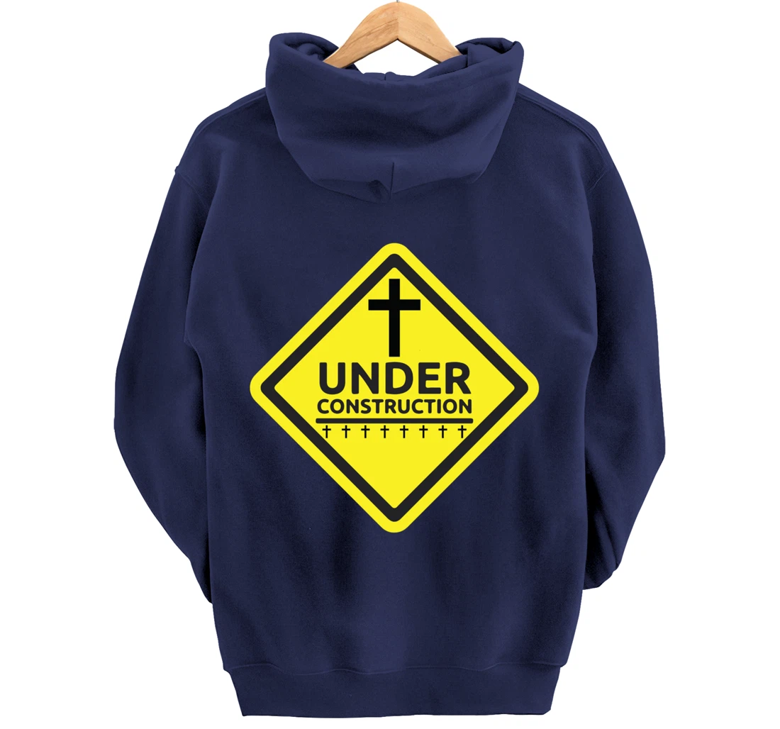 Under Construction Jesus Christian Pullover Hoodie