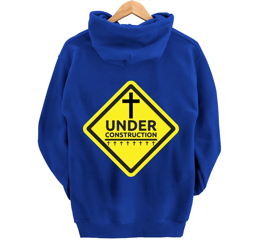 Under Construction Jesus Christian Pullover Hoodie