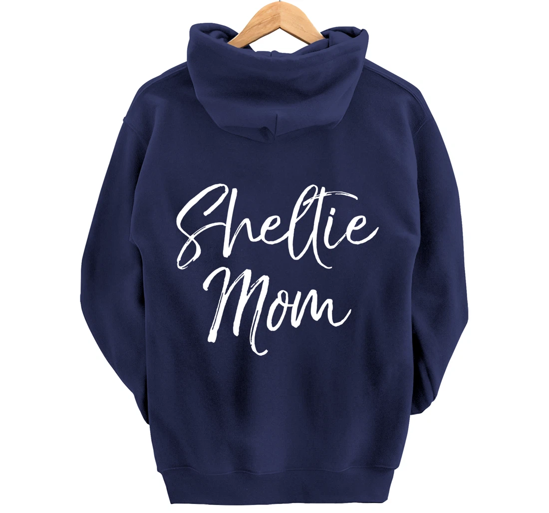 Shetland Pony Mother Gift Sheepdog Mom Quote Sheltie Mom Pullover Hoodie