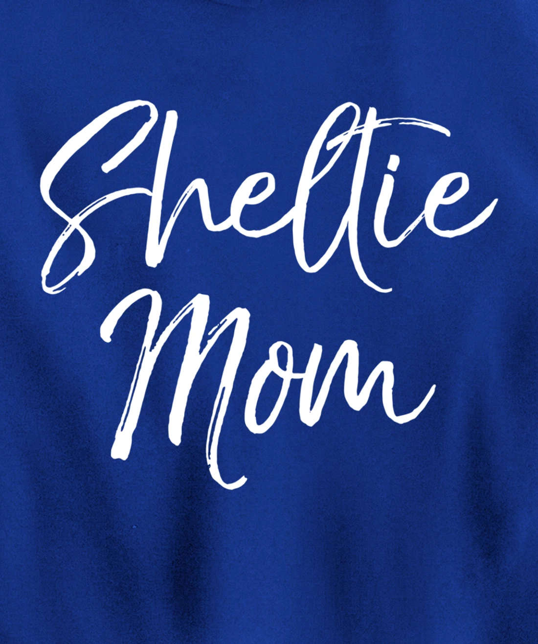 Shetland Pony Mother Gift Sheepdog Mom Quote Sheltie Mom Pullover Hoodie