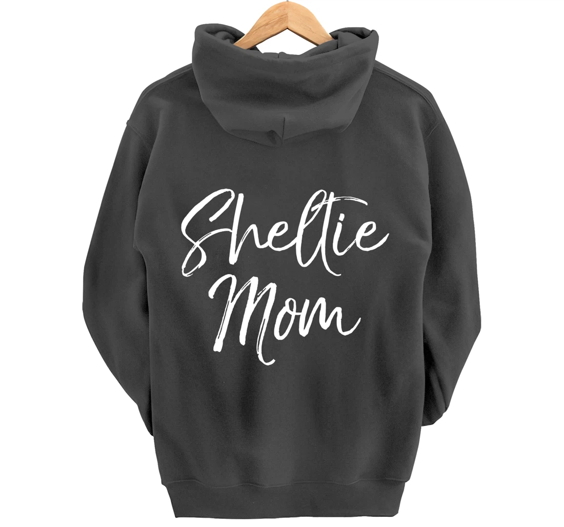 Shetland Pony Mother Gift Sheepdog Mom Quote Sheltie Mom Pullover Hoodie