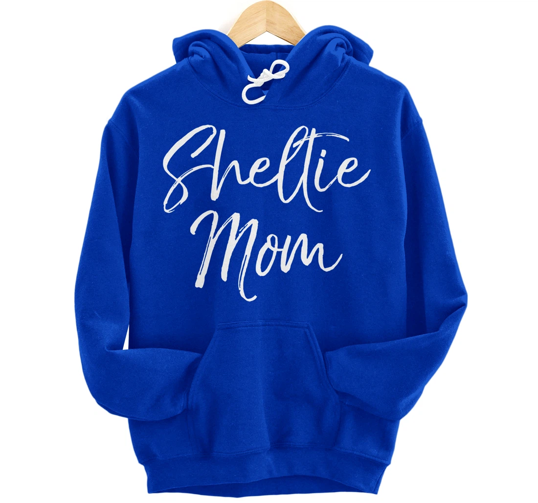 Shetland Pony Mother Gift Sheepdog Mom Quote Sheltie Mom Pullover Hoodie