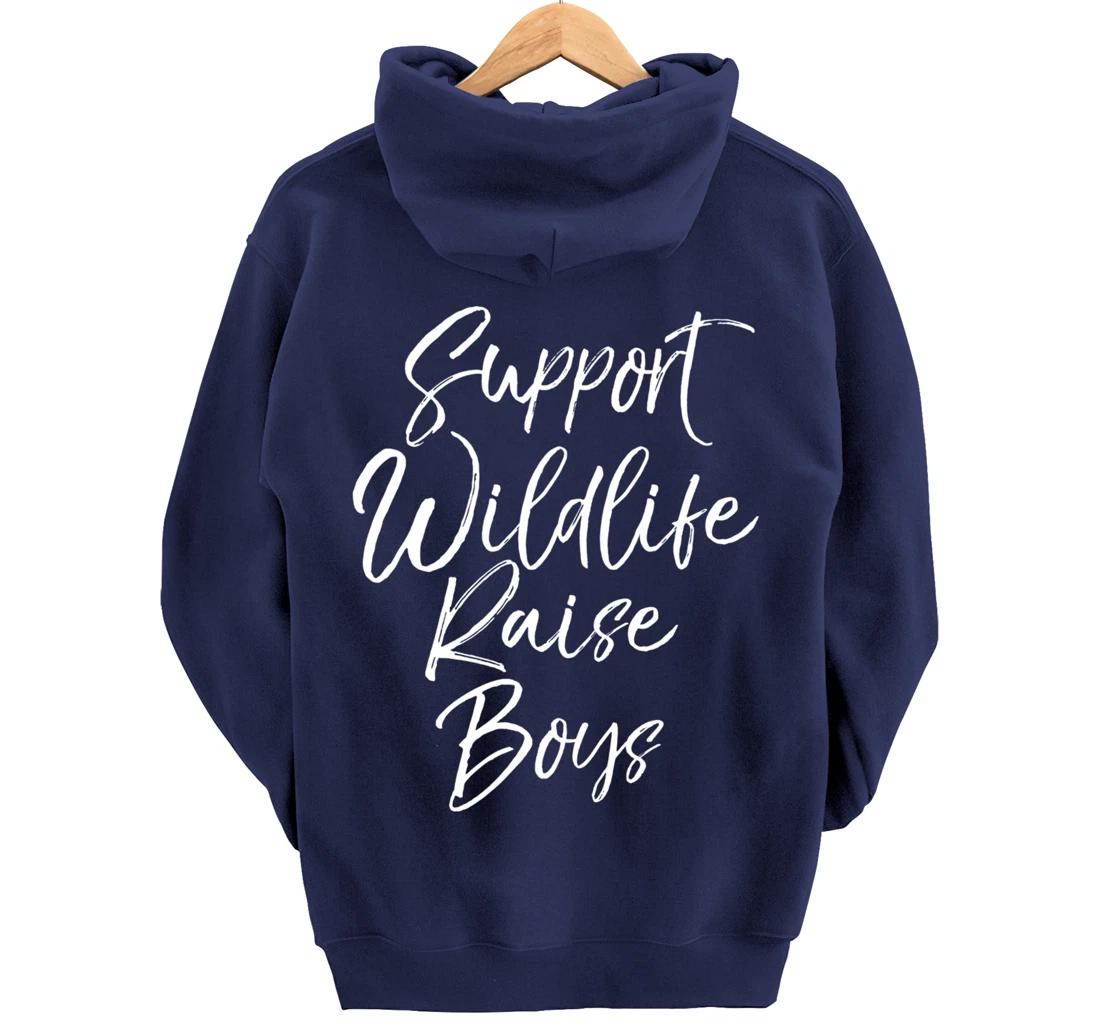 Funny Mom of Boys Quote Gift Support Wildlife Raise Boys Pullover Hoodie