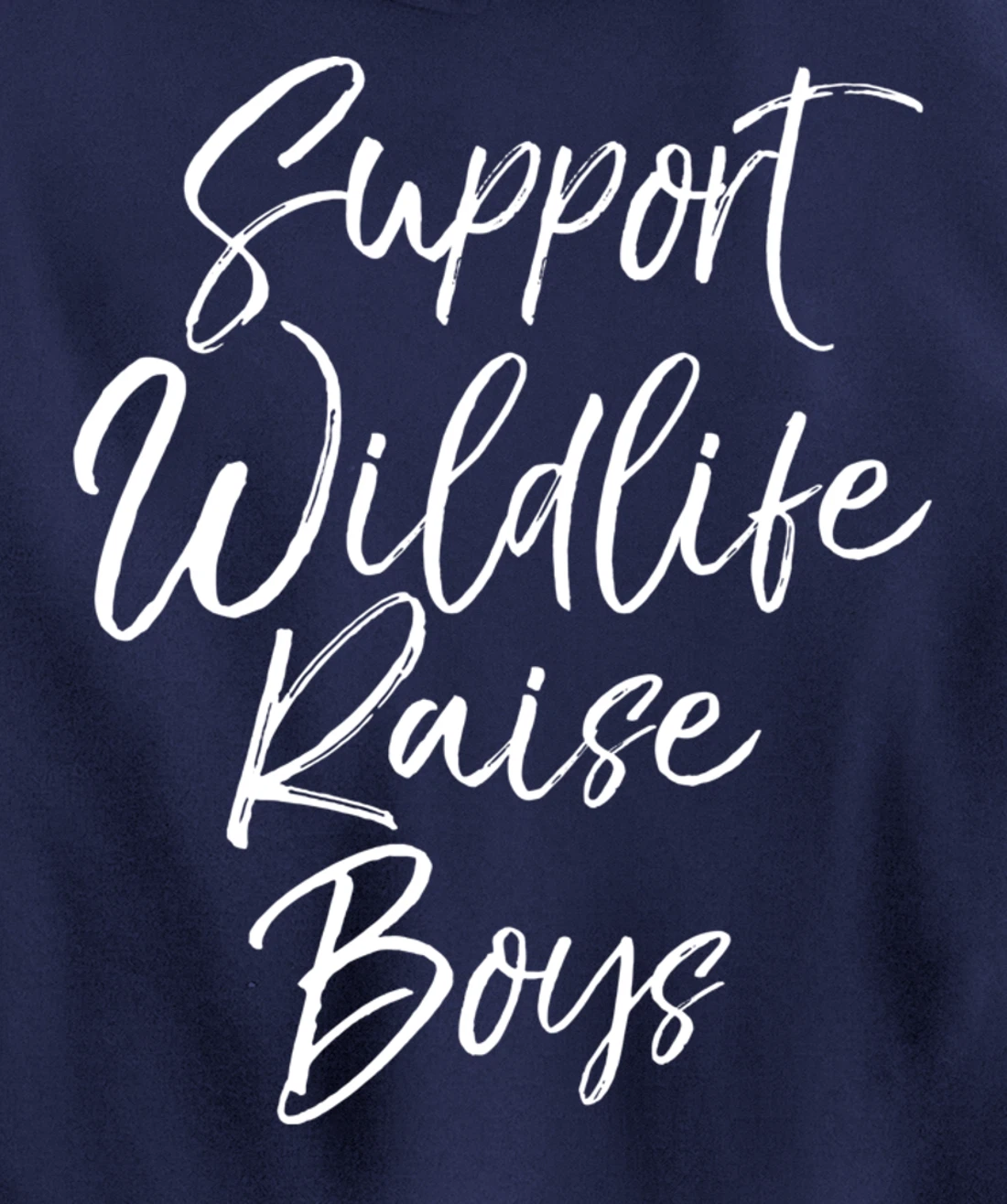 Funny Mom of Boys Quote Gift Support Wildlife Raise Boys Pullover Hoodie