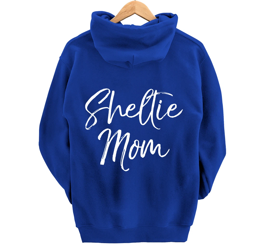 Shetland Pony Mother Gift Sheepdog Mom Quote Sheltie Mom Pullover Hoodie