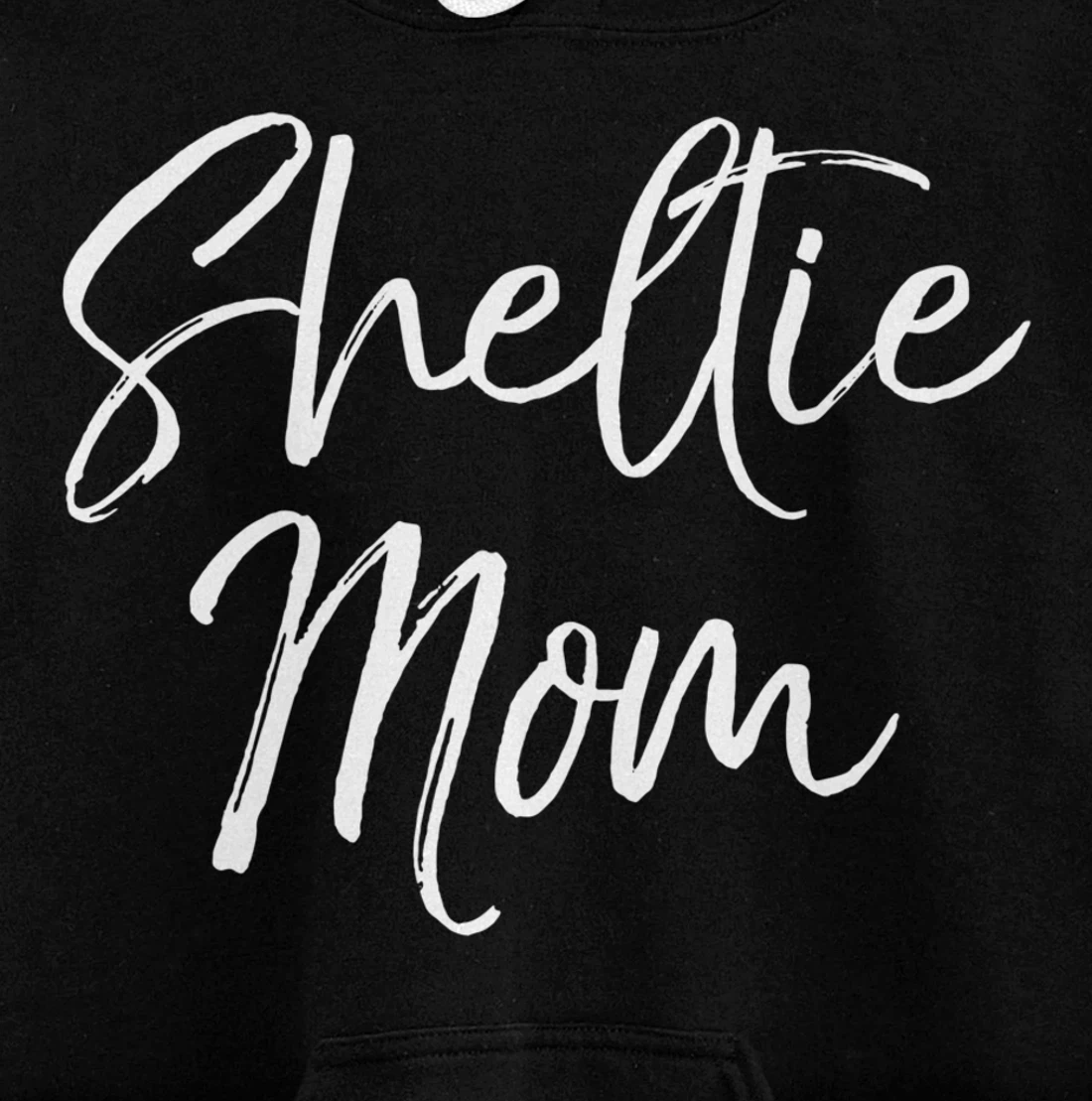 Shetland Pony Mother Gift Sheepdog Mom Quote Sheltie Mom Pullover Hoodie