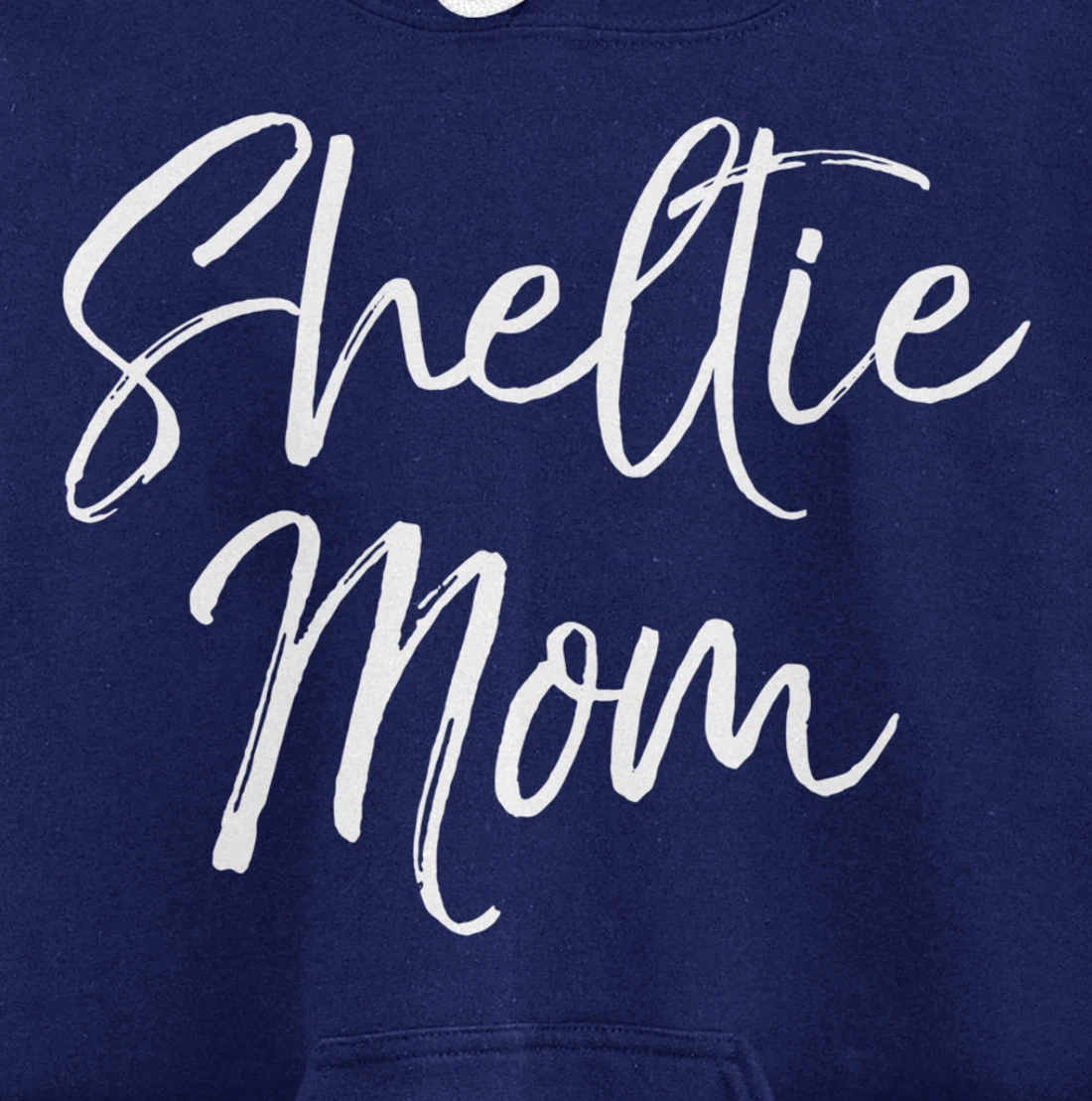 Shetland Pony Mother Gift Sheepdog Mom Quote Sheltie Mom Pullover Hoodie