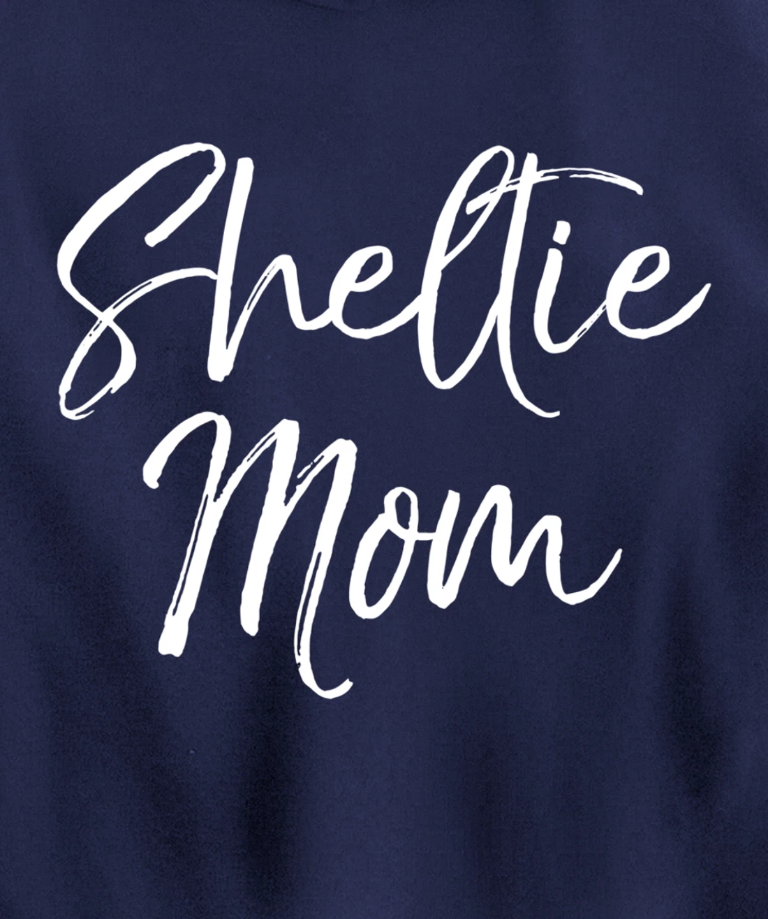 Shetland Pony Mother Gift Sheepdog Mom Quote Sheltie Mom Pullover Hoodie