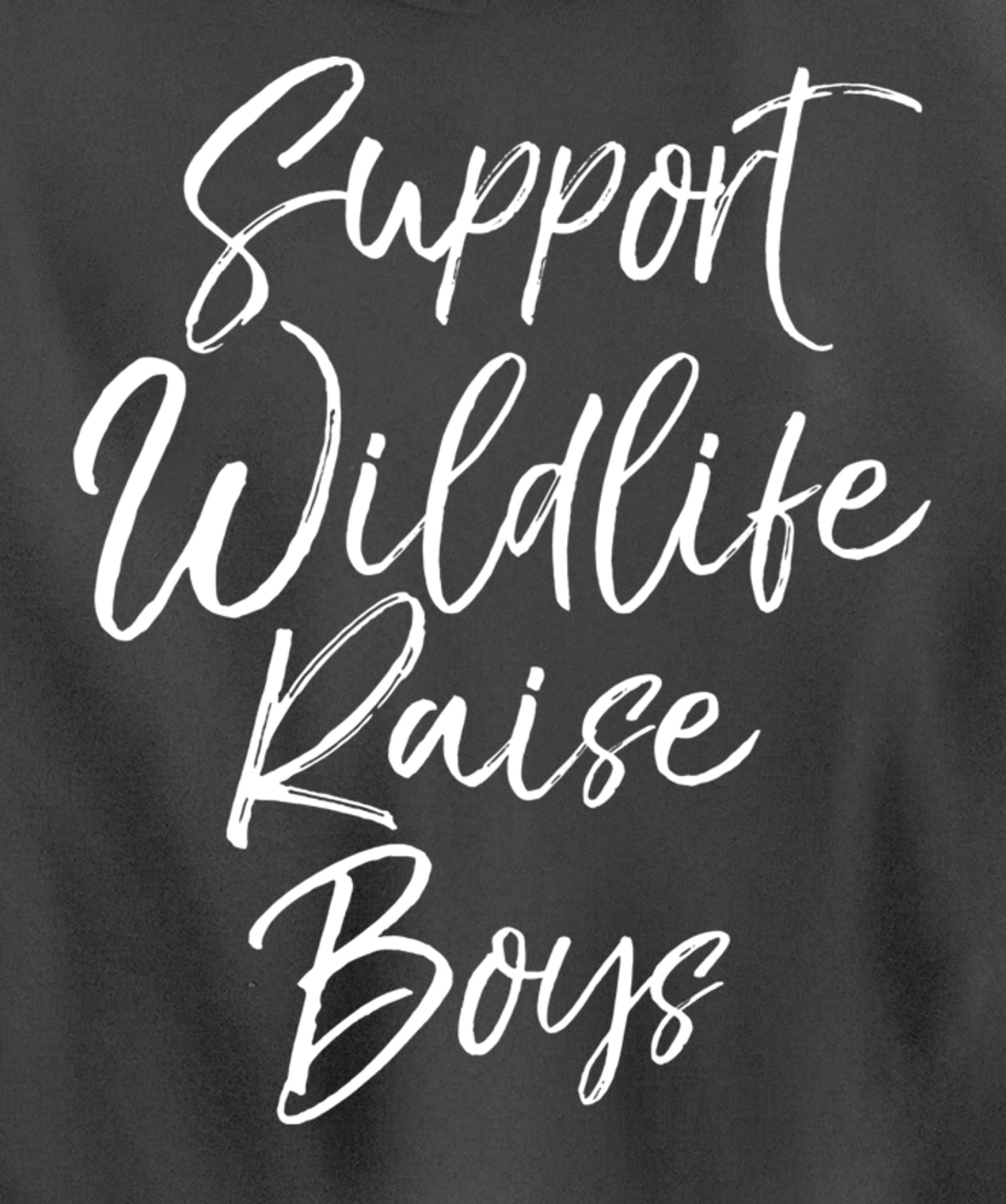 Funny Mom of Boys Quote Gift Support Wildlife Raise Boys Pullover Hoodie