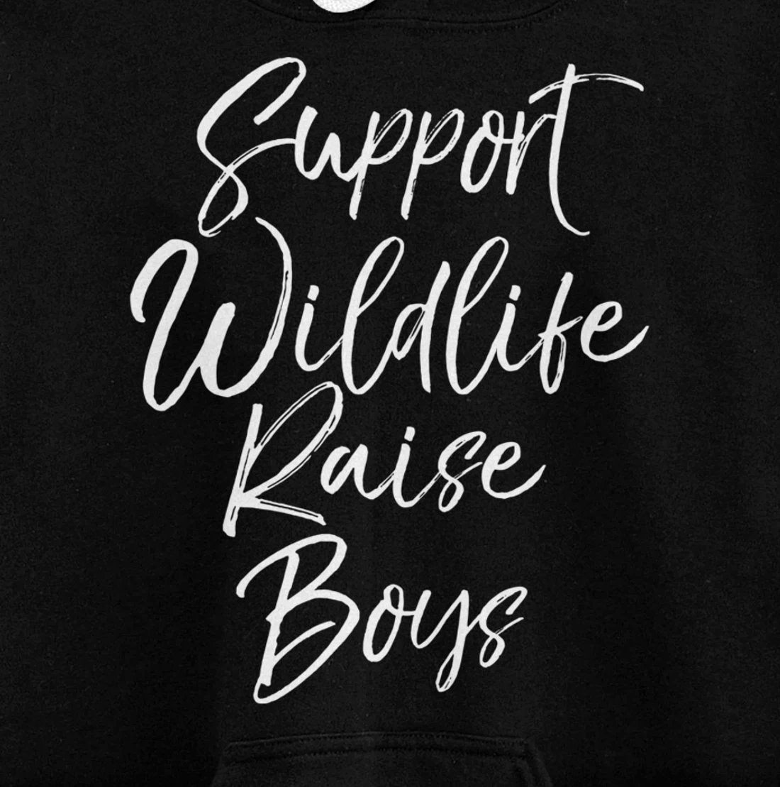 Funny Mom of Boys Quote Gift Support Wildlife Raise Boys Pullover Hoodie
