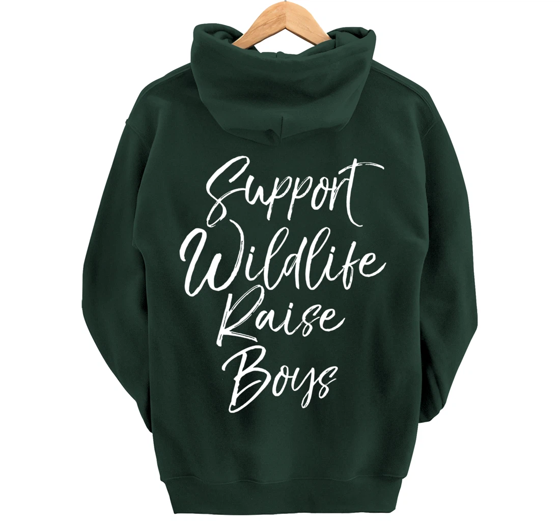 Funny Mom of Boys Quote Gift Support Wildlife Raise Boys Pullover Hoodie