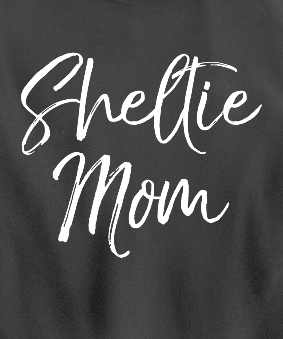 Shetland Pony Mother Gift Sheepdog Mom Quote Sheltie Mom Pullover Hoodie