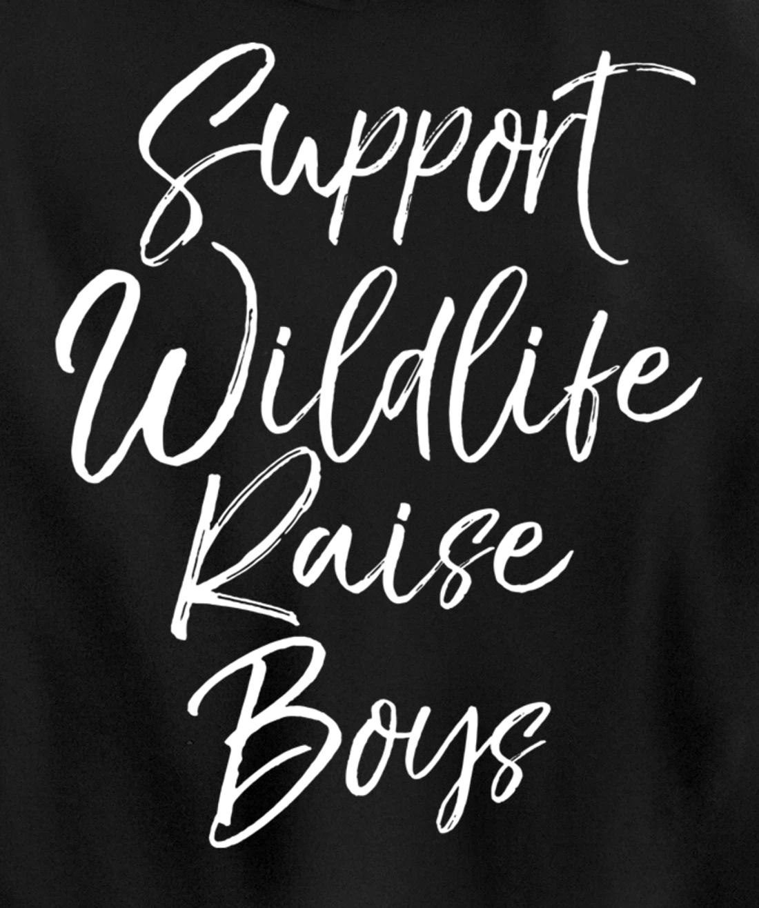 Funny Mom of Boys Quote Gift Support Wildlife Raise Boys Pullover Hoodie