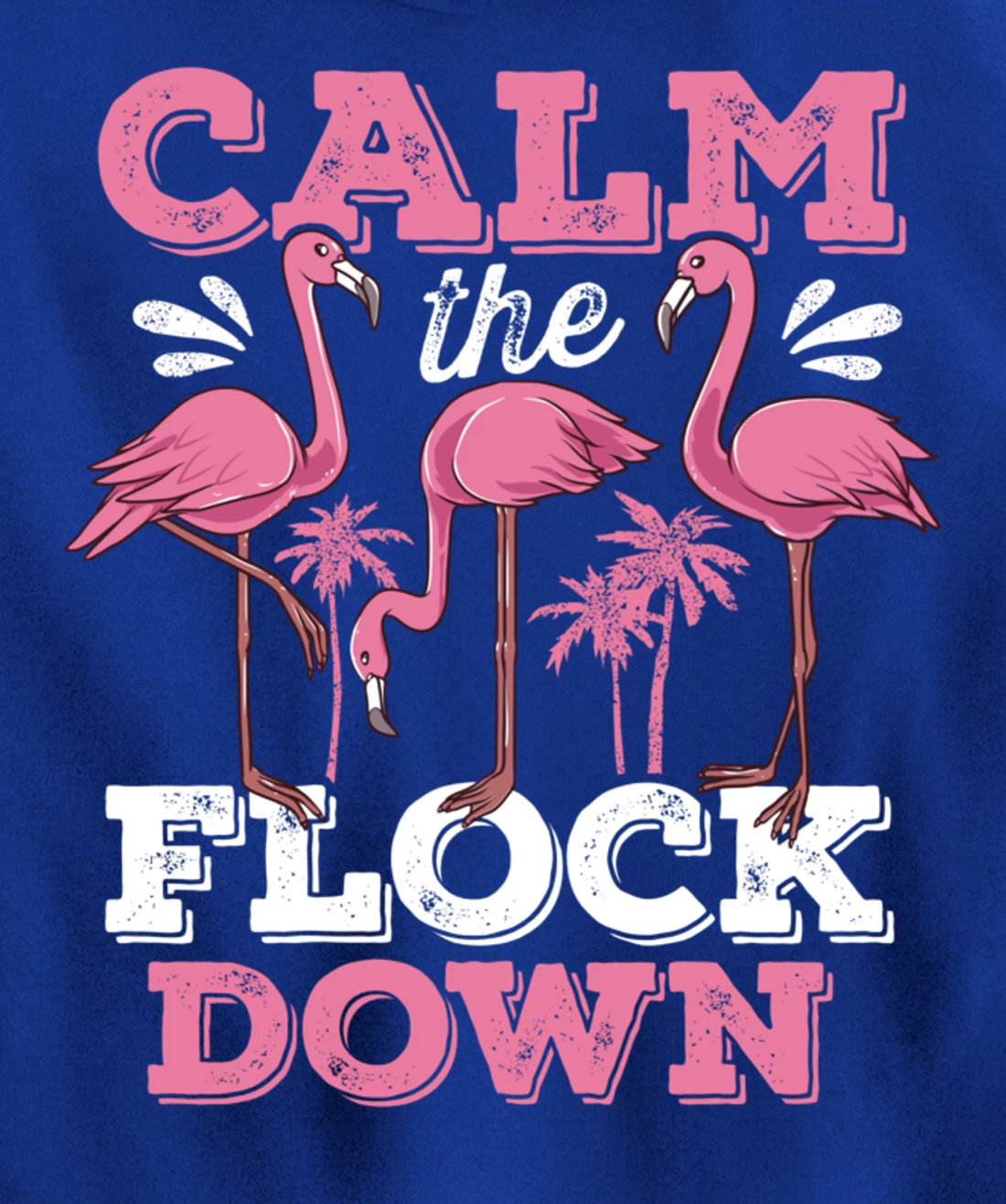 Calm The Flock Down Flamingo Lovers Bird Pun Tropical Dark Pullover Hoodie