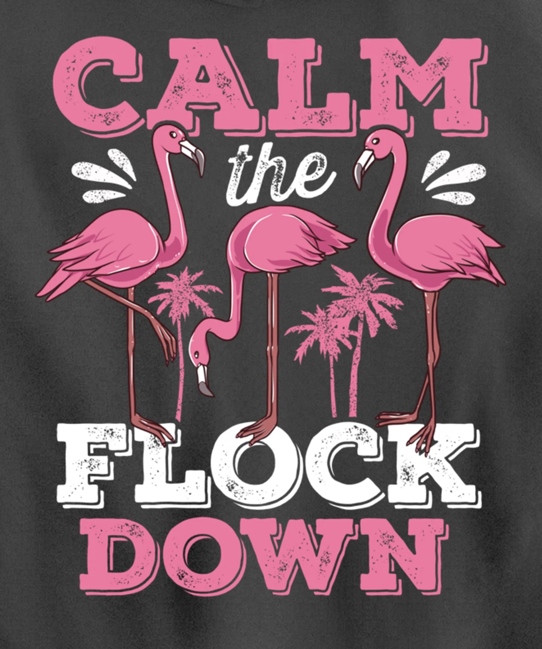 Calm The Flock Down Flamingo Lovers Bird Pun Tropical Dark Pullover Hoodie