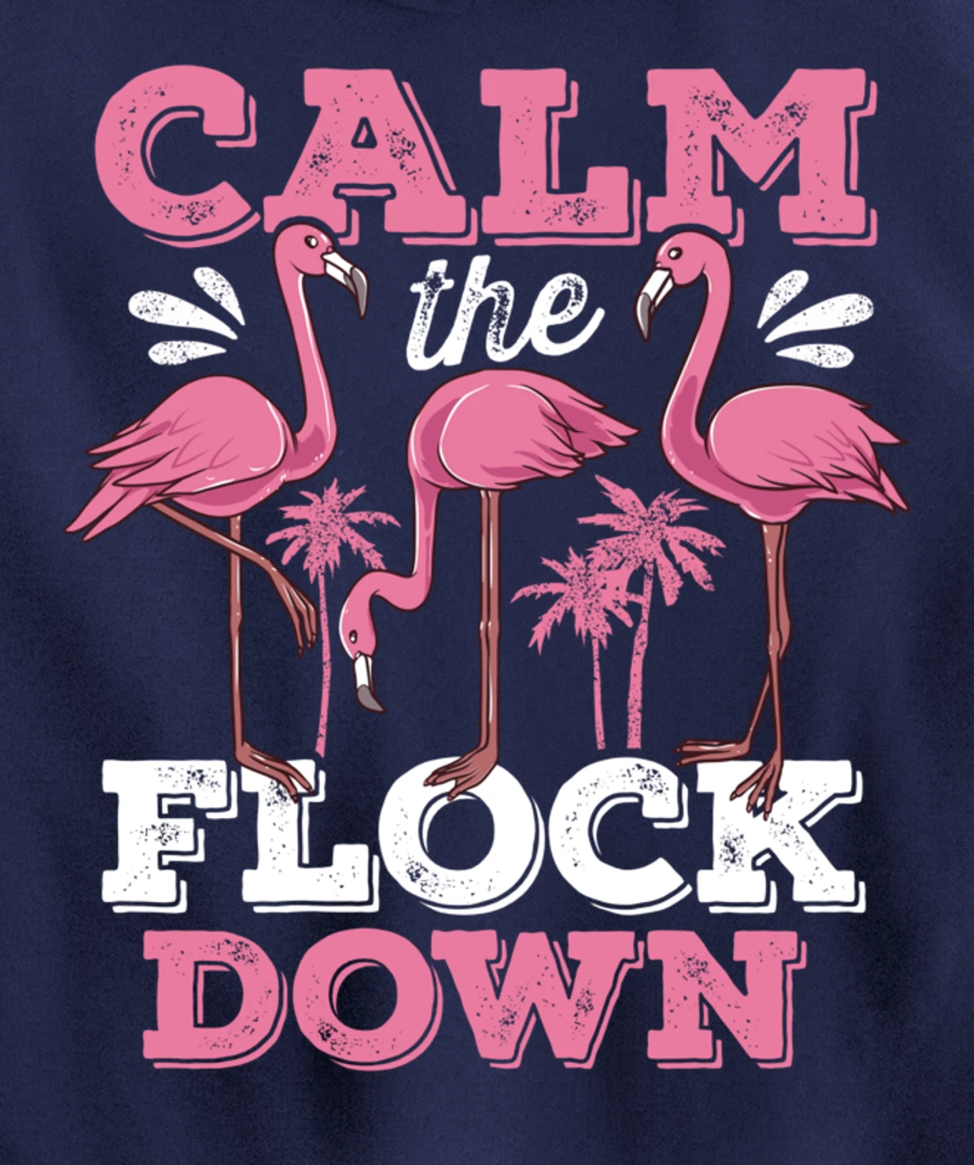 Calm The Flock Down Flamingo Lovers Bird Pun Tropical Dark Pullover Hoodie