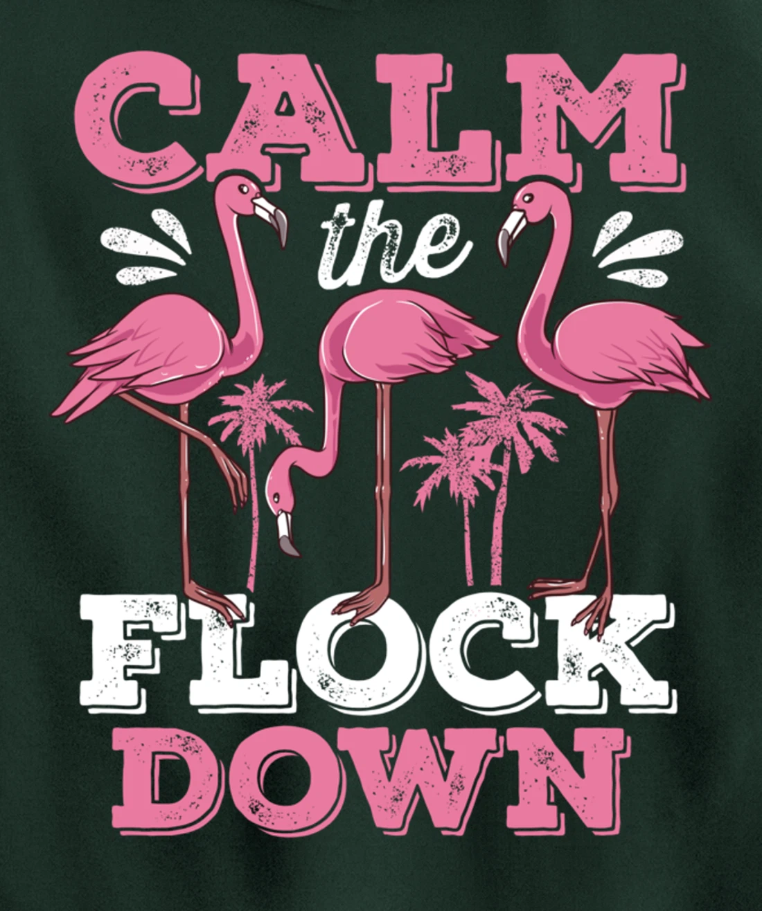 Calm The Flock Down Flamingo Lovers Bird Pun Tropical Dark Pullover Hoodie