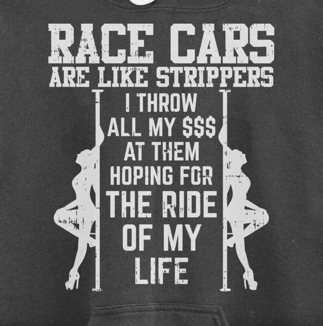 Race Cars Are Like Strippers Funny Driver Racing Racer Gift Pullover Hoodie