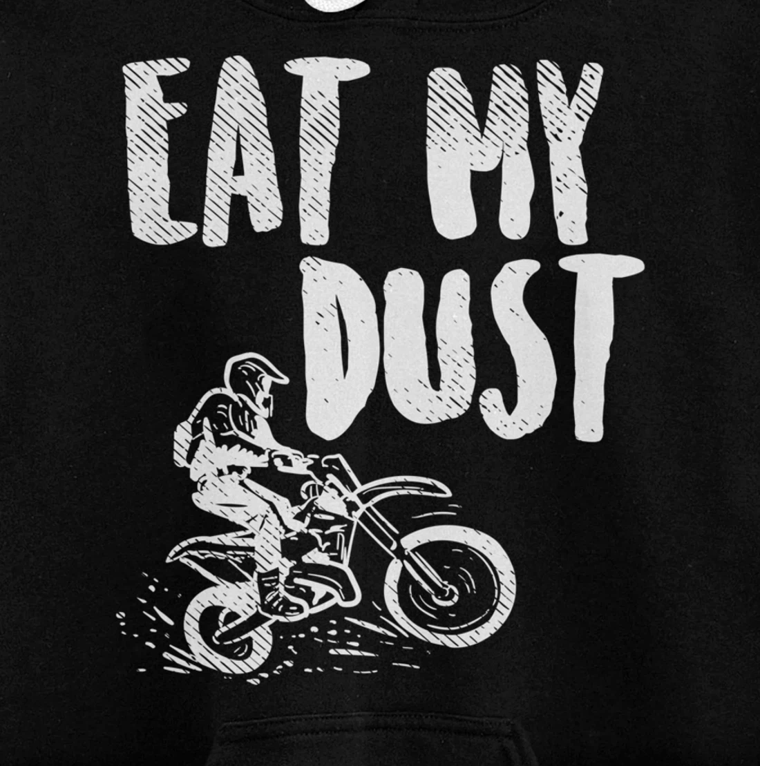 Eat My Dust Dirt Bike Motocross Motorcycle Track Racing Gift Pullover Hoodie