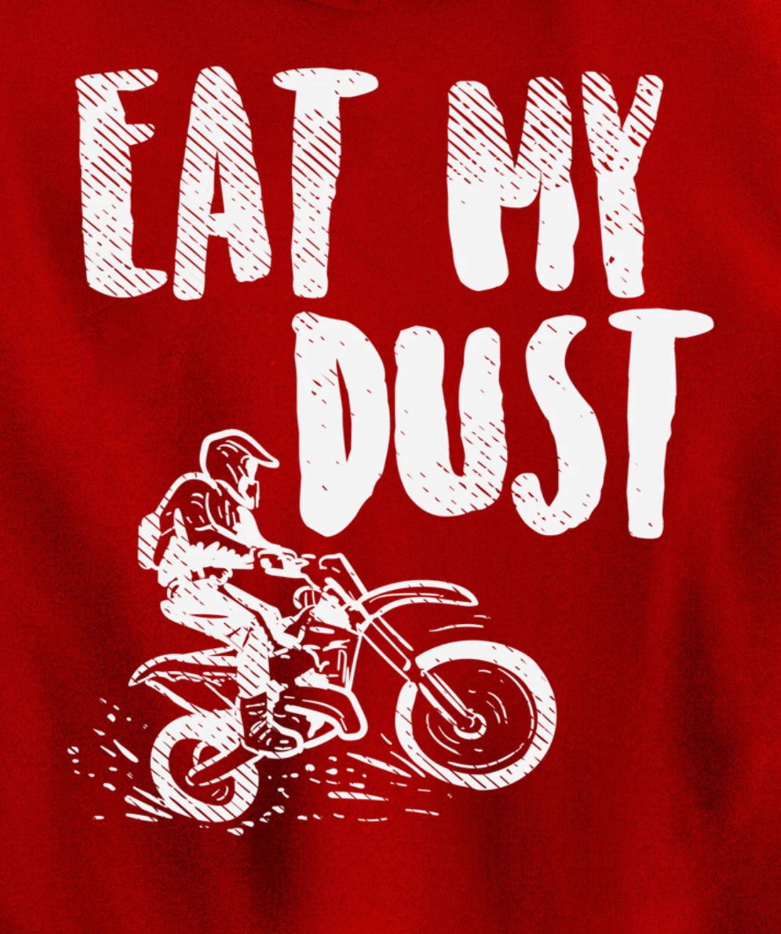 Eat My Dust Dirt Bike Motocross Motorcycle Track Racing Gift Pullover Hoodie