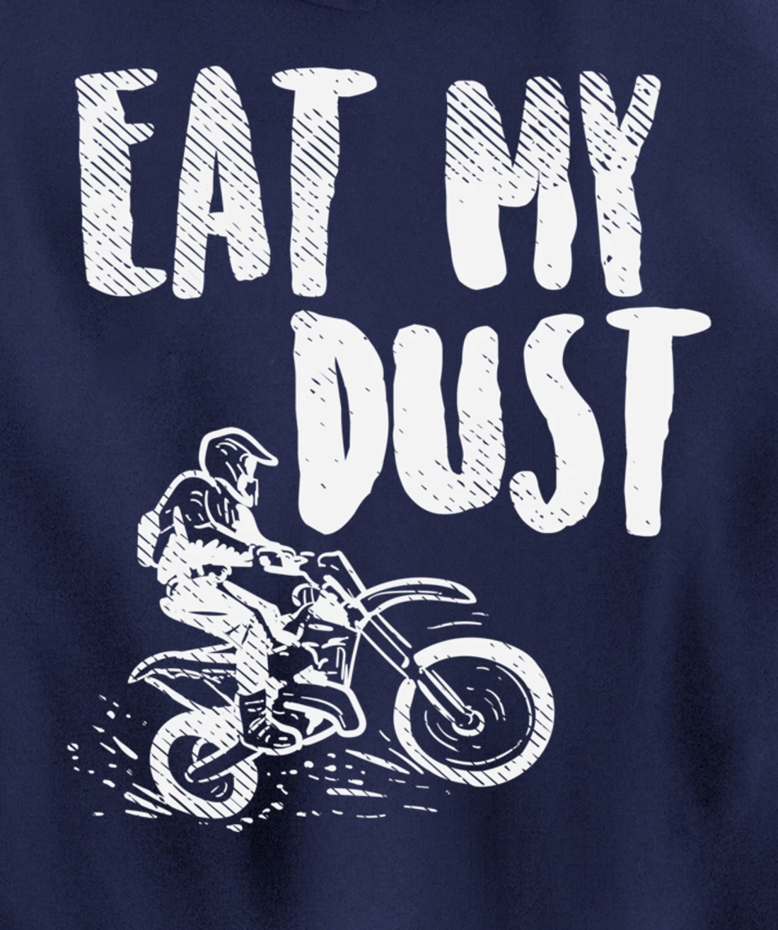 Eat My Dust Dirt Bike Motocross Motorcycle Track Racing Gift Pullover Hoodie