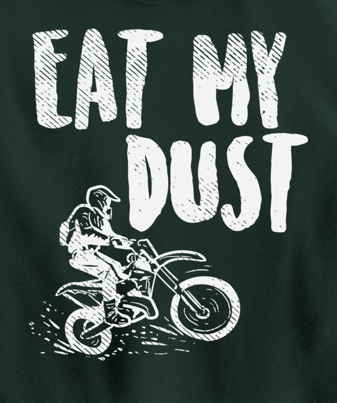 Eat My Dust Dirt Bike Motocross Motorcycle Track Racing Gift Pullover Hoodie