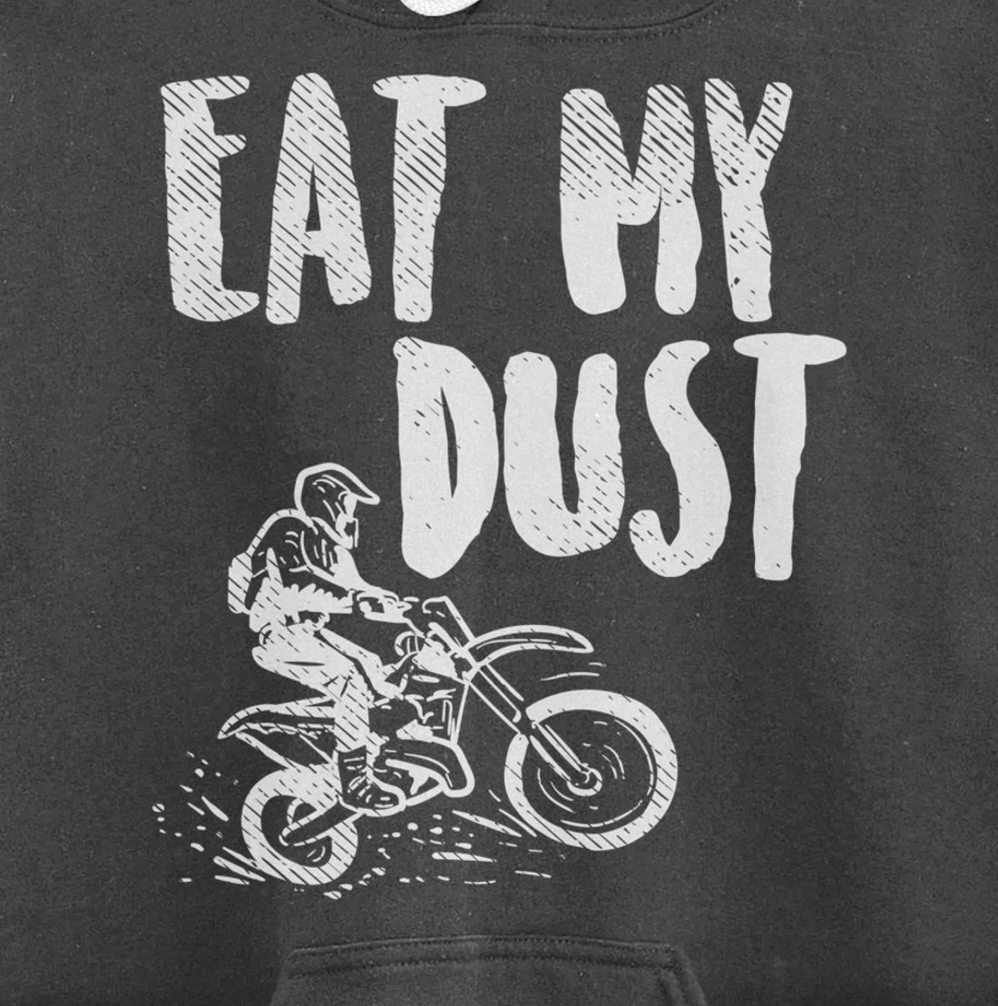 Eat My Dust Dirt Bike Motocross Motorcycle Track Racing Gift Pullover Hoodie