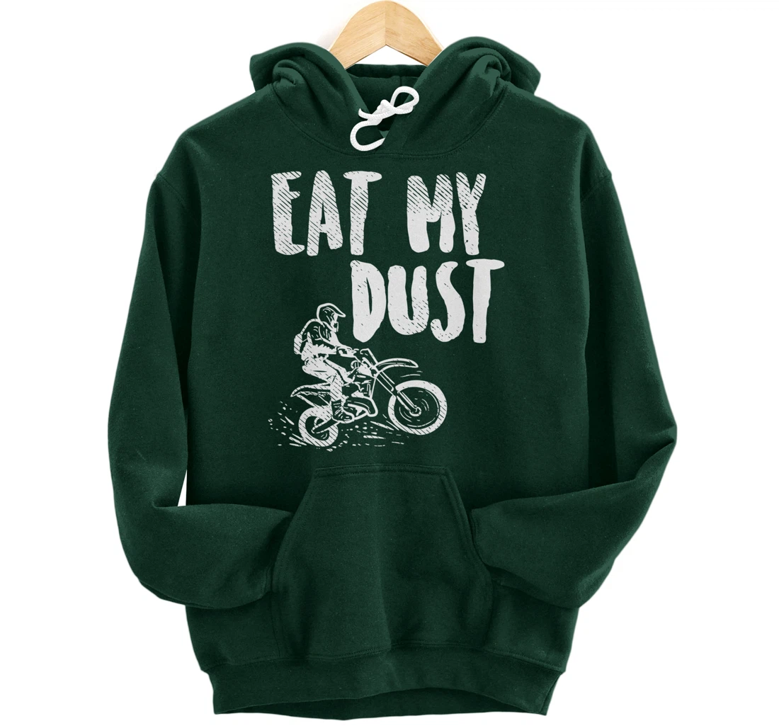 Eat My Dust Dirt Bike Motocross Motorcycle Track Racing Gift Pullover Hoodie