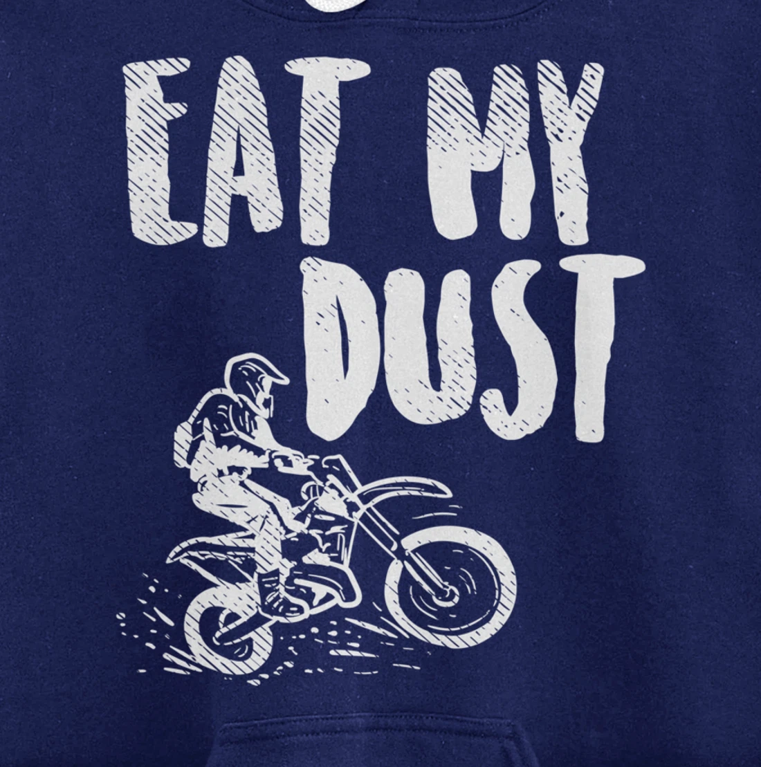 Eat My Dust Dirt Bike Motocross Motorcycle Track Racing Gift Pullover Hoodie