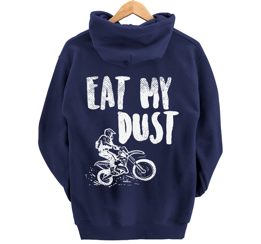Eat My Dust Dirt Bike Motocross Motorcycle Track Racing Gift Pullover Hoodie