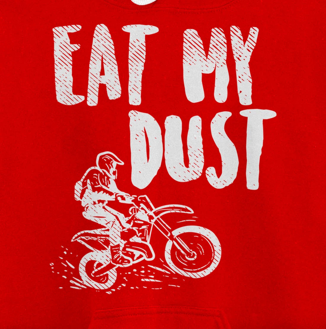 Eat My Dust Dirt Bike Motocross Motorcycle Track Racing Gift Pullover Hoodie