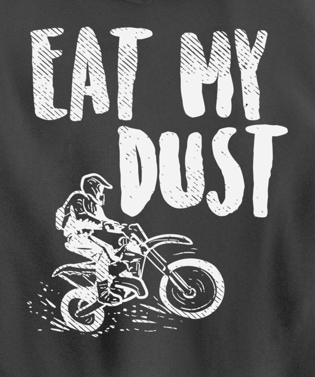 Eat My Dust Dirt Bike Motocross Motorcycle Track Racing Gift Pullover Hoodie