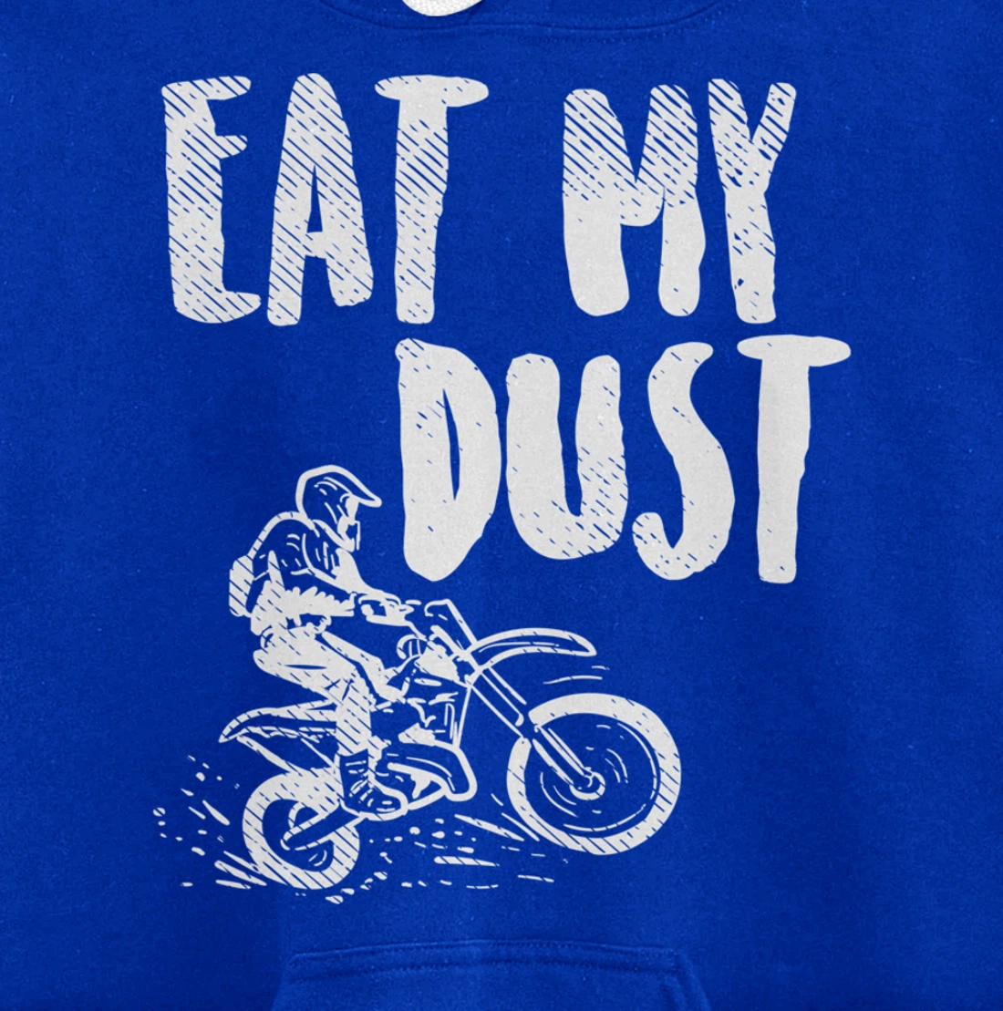 Eat My Dust Dirt Bike Motocross Motorcycle Track Racing Gift Pullover Hoodie