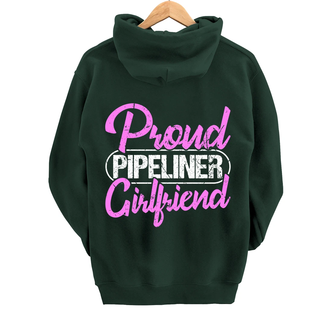 Proud Pipeliner Girlfriend Gift Boyfriend Support Pullover Hoodie
