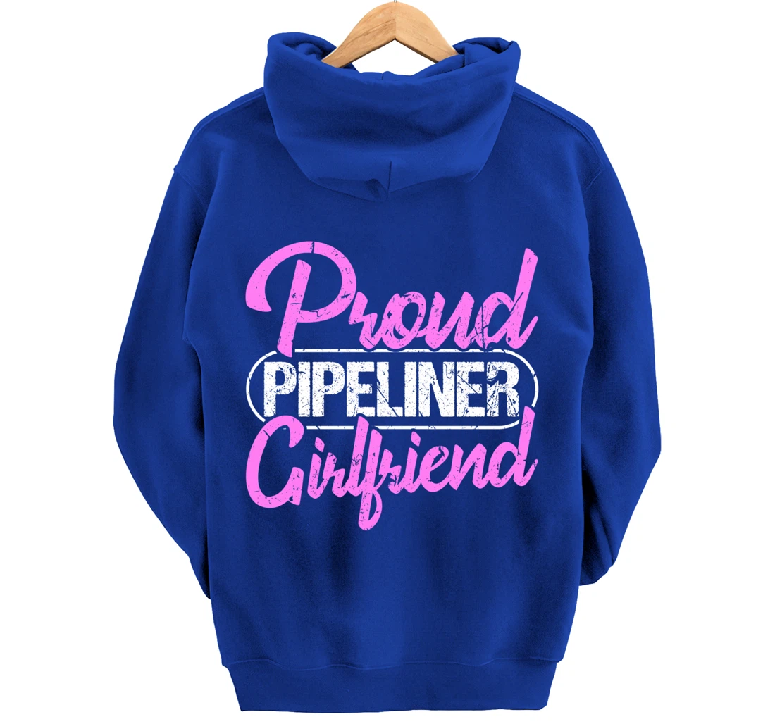 Proud Pipeliner Girlfriend Gift Boyfriend Support Pullover Hoodie