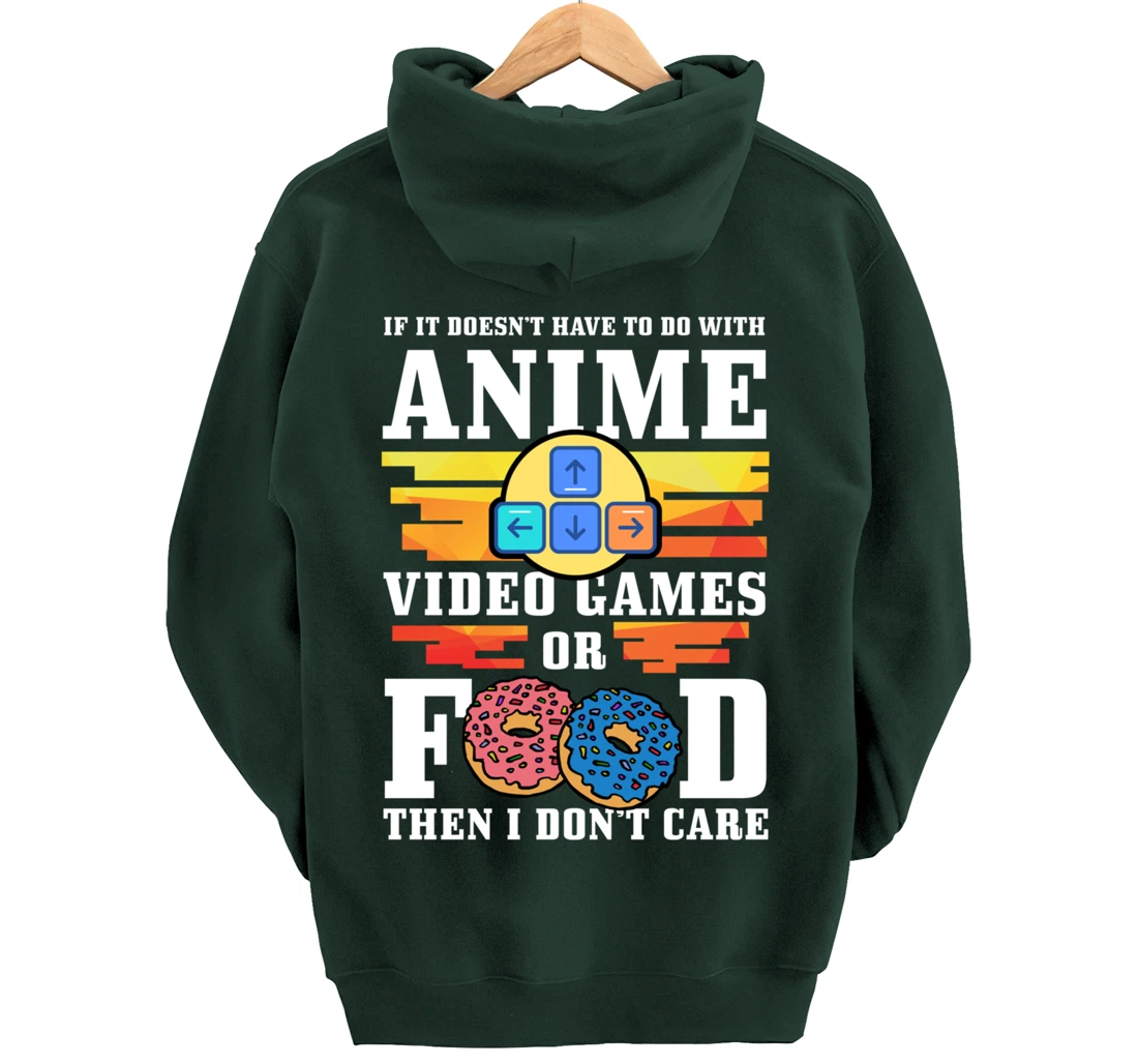 If Its Not Anime Video Games Or Food I Don't Care Gift Pullover Hoodie