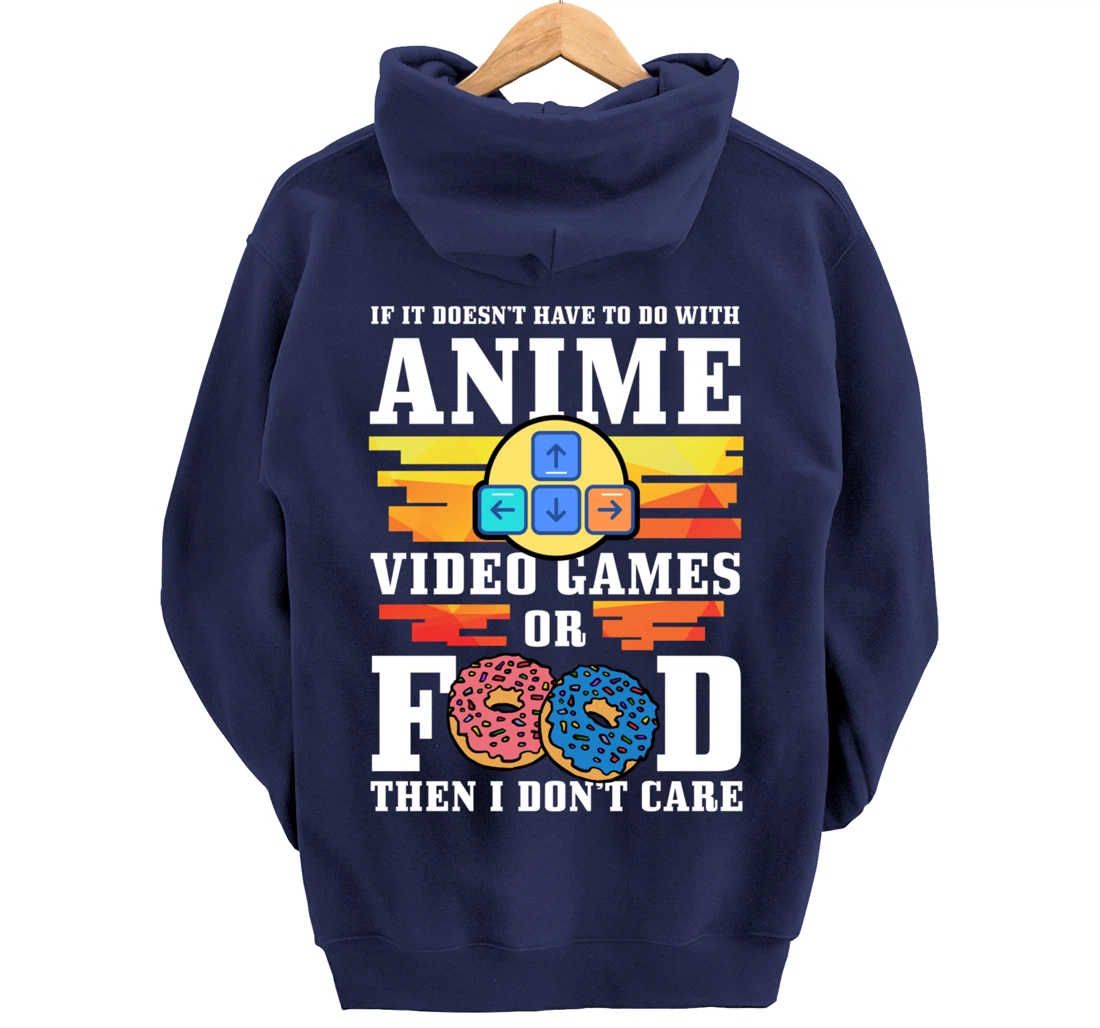 If Its Not Anime Video Games Or Food I Don't Care Gift Pullover Hoodie