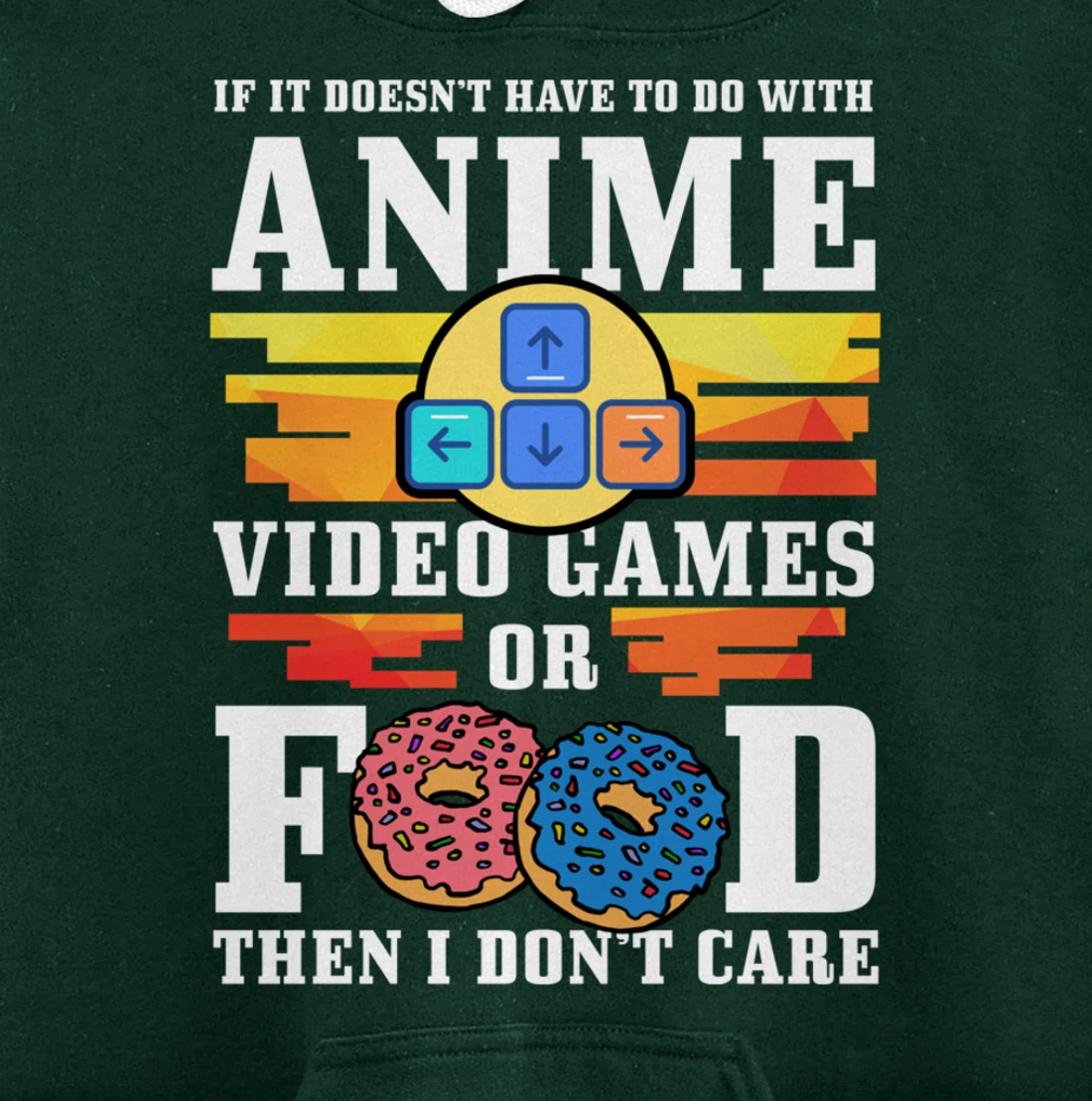 If Its Not Anime Video Games Or Food I Don't Care Gift Pullover Hoodie