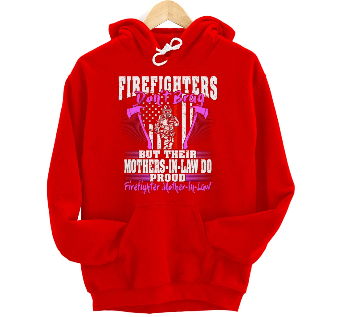 Firefighters Don't Brag Proud Firefighter Mother-In-Law Gift Pullover Hoodie
