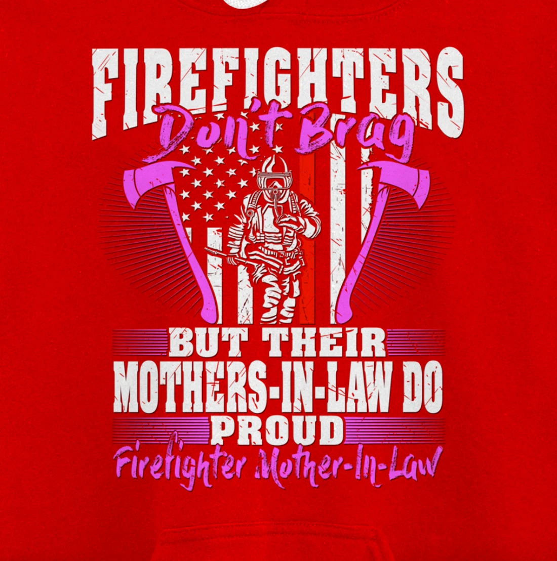 Firefighters Don't Brag Proud Firefighter Mother-In-Law Gift Pullover Hoodie