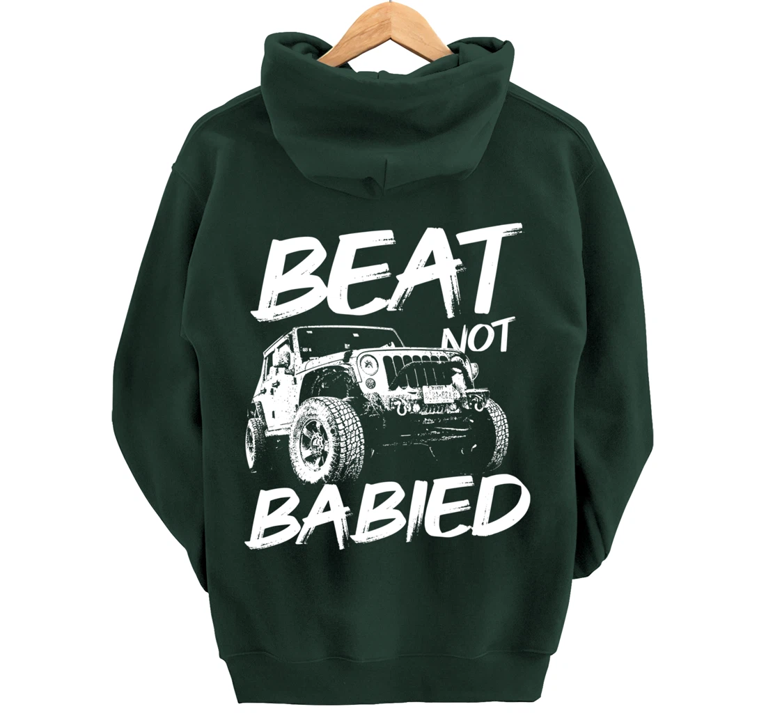 Beat Not Babied | Rough Off-Road Rock Crawling Truck Pullover Hoodie