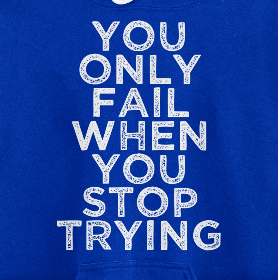 You Only Fail Motivational Quotes Inspirational Gift For Gym Pullover Hoodie