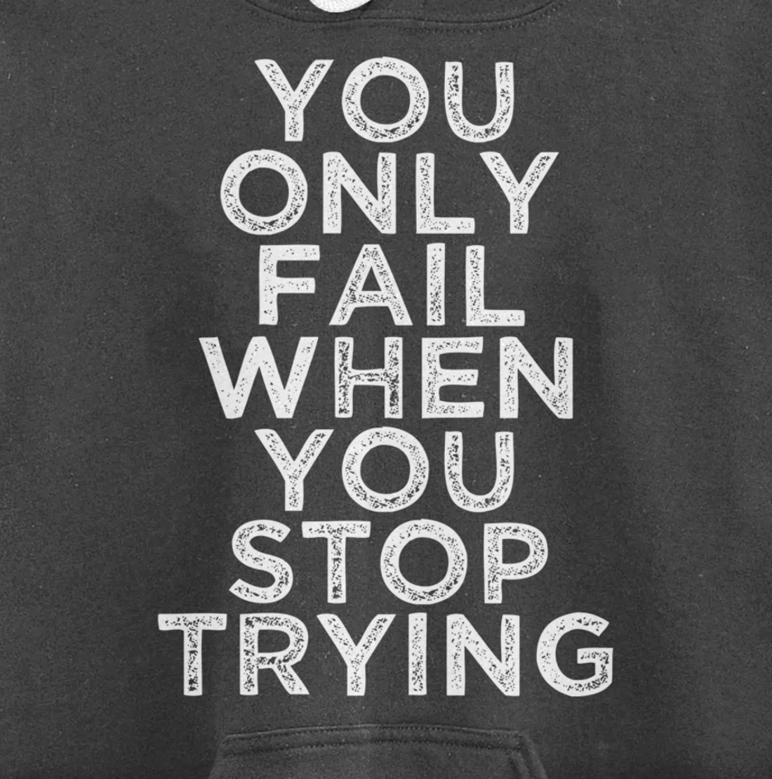 You Only Fail Motivational Quotes Inspirational Gift For Gym Pullover Hoodie