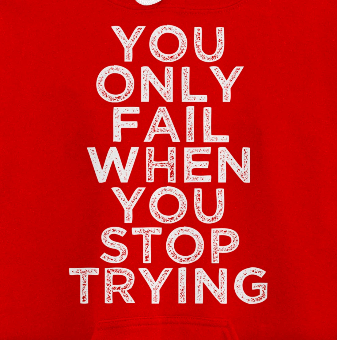 You Only Fail Motivational Quotes Inspirational Gift For Gym Pullover Hoodie